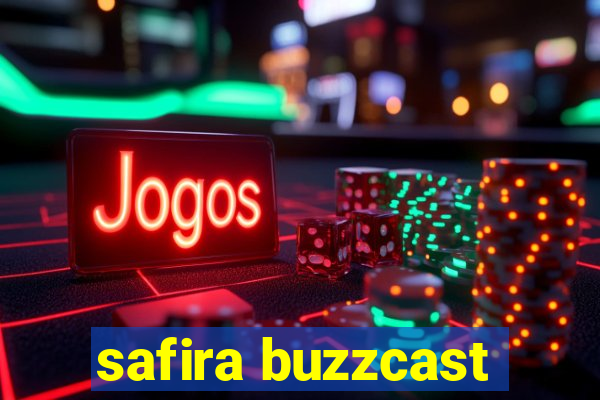 safira buzzcast